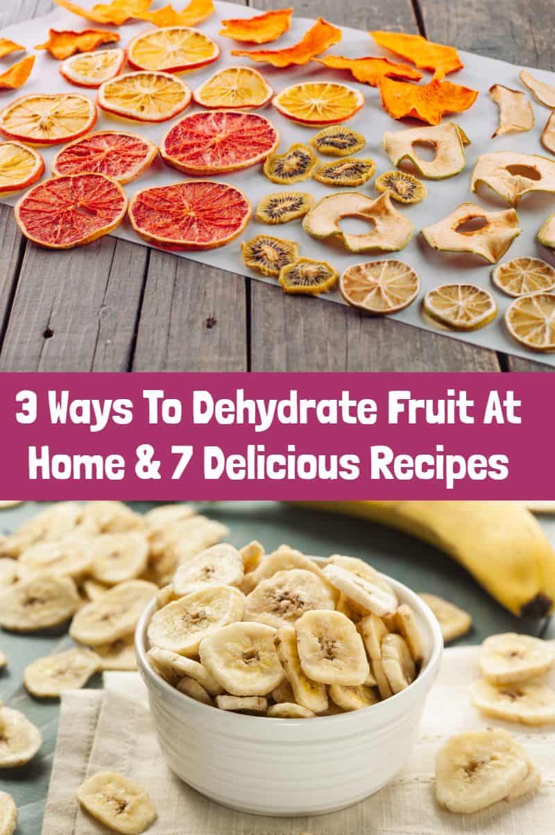 3 Ways To Dehydrate Fruit At Home 7 Delicious Recipes